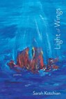 Light of Wings: Poems - Sarah Kotchian - 9780826365972