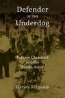 Defender of the Underdog - Harvey D. Ferguson III - 9780826368072