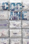 Cocaine: The Global Reach of the World's Most Lucrative Illicit Drug - Sebastián A. Cutrona - 9780826368218