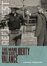 The Man Who Shot Liberty Valance - Chris Yogerst - 9780826368386