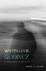 Waiting for Godínez: A Tragicomedy in Two Acts - Daniel A. Olivas - 9780826368447