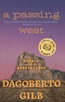 A Passing West: Essays from the Borderlands - Dagoberto Gilb - 9780826368904
