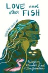 Love and Other Fish - Hannah Hindley - 9780826369710