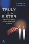 Truly our Sister - Elizabeth A. Johnson - 9780826418272