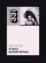 PJ Harvey's Rid of Me: A Story - Kate Schatz - 9780826427786