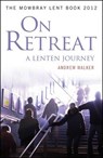 On Retreat: A Lenten Journey - Andrew Walker - 9780826431691