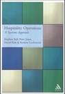 Hospitality Operations - Peter (University of Surrey) Jones ; David (Queen Margaret University College) Kirk ; David (Leeds Metropolitan University) Kirk ; Stephen (Sheffield Hallam University) Ball ; Andrew (University of Surrey) Lockwood - 9780826448262