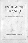 Exhuming Franco - Sebastiaan Faber - 9780826501738