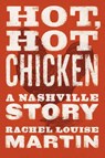 Hot, Hot Chicken - Rachel Louise Martin - 9780826501769