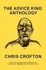The Advice King Anthology - Chris Crofton ; Tracy Moore ; Nick Gazin - 9780826504630