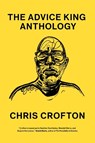 The Advice King Anthology - Chris Crofton ; Tracy Moore ; Nick Gazin - 9780826504630