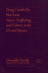Drug Cartels Do Not Exist - Oswaldo Zavala - 9780826504661