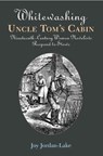 Whitewashing Uncle Tom's Cabin - Joy Jordan-Lake - 9780826514752