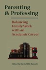 Parenting and Professing - Rachel Hile Bassett - 9780826514776