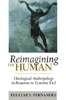 Reimagining the Human - Eleazar S. Fernandez - 9780827232525