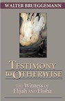 Testimony to Otherwise - William Marcellus McPheeters Professor of Old Testament Emeritus Walter (Columbia Theological Seminary) Brueggemann - 9780827236400