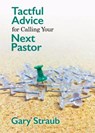 Tactful Advice for Calling Your Next Pastor - Straub Gary Straub - 9780827237124