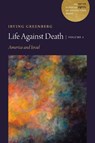 Life Against Death, Volume 1 - Irving (Yitz) Greenberg - 9780827616127