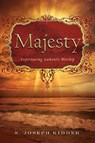 Majesty: Experiencing Authentic Worship - S. Joseph Kidder - 9780828024235