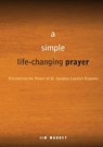 A Simple, Life-Changing Prayer: Discovering the Power of St. Ignatius Loyola's Examen - Jim Manney - 9780829435351