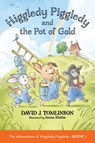 Higgledy Piggledy and the Pot of Gold: The Adventures of Higgledy Piggledy Book 1 Volume 1 - David J. Tomlinson - 9780829457964