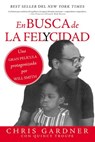 En busca de la felycidad (Pursuit of Happyness - Spanish Edition) - Chris Gardner - 9780829701548