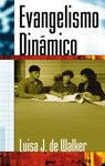 Evangelismo Dinamico - Luisa J Walker ; Luisa Jeter De Walker - 9780829709506