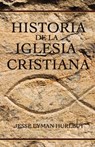 Historia de La Iglesia Cristiana - Jesse L Hurlbut ; Miguel Narro - 9780829720037