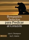 Bosquejos selectos para predicar al corazon - Lyle A. Thomson - 9780829735093