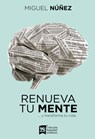 Renueva tu mente - Nunez Miguel Nunez Dr. - 9780829744507