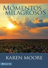 Momentos milagrosos - Karen Moore - 9780829759280