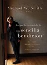Una sencilla bendición - Michael W. Smith - 9780829760767