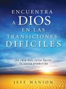 Encuentra a Dios en las transiciones difíciles - Jeff Manion - 9780829760842