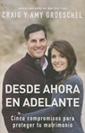 Desde ahora en adelante - Craig Groeschel ; Amy Groeschel - 9780829766974
