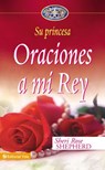 Oraciones a mi Rey - Sheri Rose Shepherd - 9780829767834