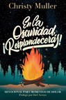 En la oscuridad, !Resplandeceras! - Muller Christy Muller - 9780829771480
