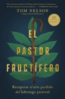 El pastor fructifero - TOM NELSON,  Nelson - 9780829772258
