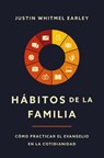 Habitos de la familia - Earley Justin Whitmel Earley - 9780829774283