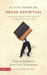El sutil poder del abuso espiritual - David Johnson ; Jeff VanVonderen - 9780829777307
