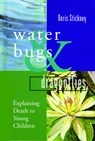 Water Bugs and Dragonflies: Explaining Death to Young Children (Gift Edition) - Doris Stickney - 9780829811803
