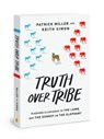 Truth Over Tribe - MILLER,  Patrick Keith - 9780830784783