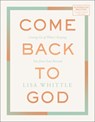 Come Back to God - Lisa Whittle - 9780830785391