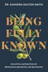 Being Fully Known - Saundra Dalton-Smith - 9780830787746