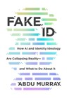 Fake Id: How AI and Identity Ideology Are Collapsing Reality--And What to Do about It - Abdu Murray - 9780830789498