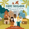 Every Neighbor: Greeting Everyone with God's Love - Sarah Nunnally - 9780830790111