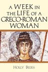 A Week In the Life of a Greco–Roman Woman - Holly Beers - 9780830824847