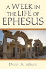 A Week In the Life of Ephesus - David A. Desilva - 9780830824854