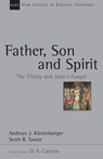 Father, Son and Spirit: The Trinity and John's Gospel Volume 24 - Andreas J. Köstenberger - 9780830826254