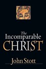 The Incomparable Christ - John Stott - 9780830832224