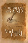 Scribbling in the Sand: Christ and Creativity - Michael Card - 9780830832545